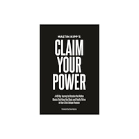 Mastin Kipp Claim Your Power (häftad, eng)