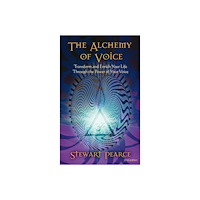 Stewart Pearce Alchemy of voice - transform and enrich your life through the power of your (häftad, eng)