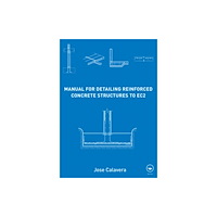 Taylor & francis ltd Manual for Detailing Reinforced Concrete Structures to EC2 (inbunden, eng)