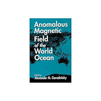 Taylor & francis inc Anomalous Magnetic Field of the World Ocean (inbunden, eng)