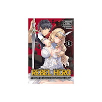 Seven Seas Entertainment, LLC Rebel Hero: I Will Use My Skills to Control the Scheming Princess's Heart and Body (Manga) Vol. 1 (häftad, eng)