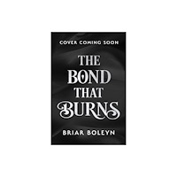 HarperCollins Publishers The Bond that Burns (inbunden, eng)