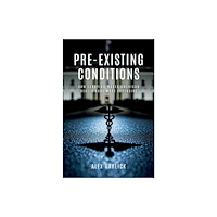 Oxford University Press Inc Pre-Existing Conditions (inbunden, eng)