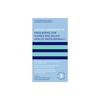 Oxford University Press Oxford Handbook of Prescribing for Nurses and Allied Health Professionals (häftad, eng)