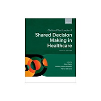 Oxford University Press Oxford Textbook of Shared Decision Making in Healthcare (inbunden, eng)