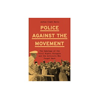 Princeton University Press Police Against the Movement (inbunden, eng)