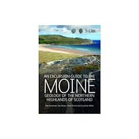 NMSE - Publishing Ltd An Excursion Guide to the Moine Geology of the Northern Highlands of Scotland (häftad, eng)