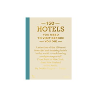 Lannoo Publishers 150 Hotels You Need To Visit Before You Die (inbunden, eng)