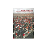 Hong Kong University Press Burden or Legacy - From the Chinese Cultural Revolution to Contemporary Art (häftad, eng)