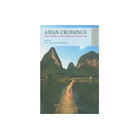 Hong Kong University Press Asian Crossings - Travel Writing on China, Japan, and Southeast Asia (häftad, eng)