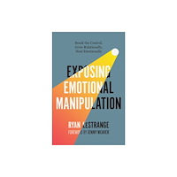 Baker publishing group Exposing Emotional Manipulation (häftad, eng)