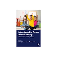 Taylor & francis ltd Unleashing the Power of Musical Play (häftad, eng)