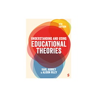 Sage Publications Ltd Understanding and Using Educational Theories (häftad, eng)