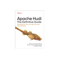 O'Reilly Media Apache Hudi - The Definitive Guide (häftad, eng)