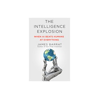 St Martin's Press The Intelligence Explosion (inbunden, eng)