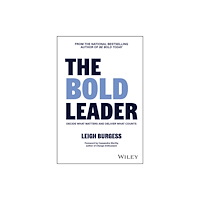 John Wiley & Sons Inc The BOLD Leader: Decide What Matters and Deliver What Counts (inbunden, eng)