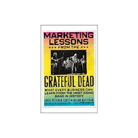 John Wiley & Sons Inc Marketing Lessons from the Grateful Dead (häftad, eng)