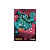 University of Texas Press Someday All the Adults Will Die! (häftad, eng)