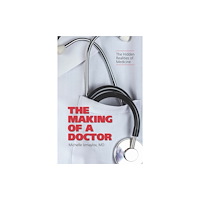 University of Toronto Press The Making of a Doctor (inbunden, eng)