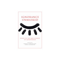 Stanford university press Ignorance Unmasked (häftad, eng)