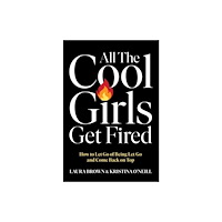 Ebury Publishing All the Cool Girls Get Fired (häftad, eng)