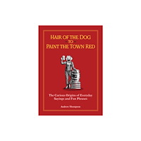 Ulysses Press Hair of the Dog to Paint the Town Red (inbunden, eng)