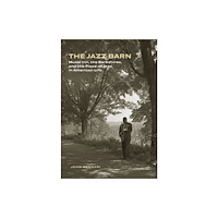 Brandeis University Press The Jazz Barn (inbunden, eng)