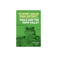 Cicerone Press 15 Short Walks in the Peak District - Edale and the Hope Valley (häftad, eng)