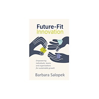 Practical Inspiration Publishing Future-Fit Innovation (häftad, eng)