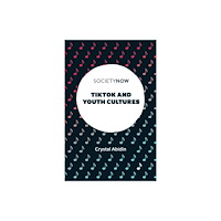Emerald Publishing Limited TikTok and Youth Cultures (häftad, eng)