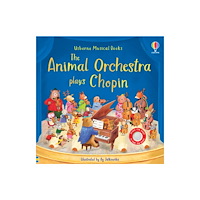 Usborne Publishing Ltd The Animal Orchestra Plays Chopin (bok, board book, eng)