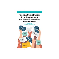 Emerald Publishing Limited Public Administration, Civic Engagement, and Spanish-Speaking Communities (häftad, eng)