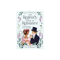 Octopus publishing group The Regency Guide to Romance (inbunden, eng)