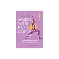 Summersdale Publishers How to Awaken Your Inner Goddess (inbunden, eng)
