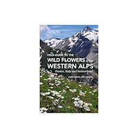 Royal Botanic Gardens Field Guide to the Wild Flowers of the Western Alps (häftad, eng)