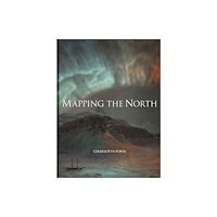 Bodleian Library Mapping the North (inbunden, eng)