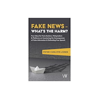 University of Westminster Press Fake News – What’s the harm? (häftad, eng)