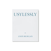 Ten Thousand Angels Press Usylessly Edition Two by John Morgan (häftad, eng)