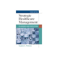 Health Administration Press Strategic Healthcare Management (inbunden, eng)