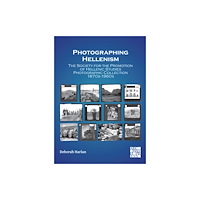 Archaeopress Photographing Hellenism (inbunden, eng)