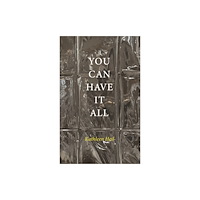 Moist YOU CAN HAVE IT ALL (häftad, eng)