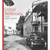 Marianne Anderson Hôtel Bellevue : livet på Vadstena Stadshotell (inbunden)