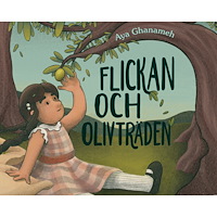 Aya Ghanameh Flickan och Olivträden (inbunden)