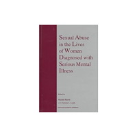 Taylor & francis ltd Sexual Abuse in the Lives of Women Diagnosed withSerious Mental Illness (inbunden, eng)