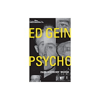 St Martin's Press Ed Gein: Psycho (häftad, eng)