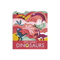 Aurum Press Into The Land Of Dinosaurs (bok, board book, eng)