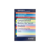 Springer International Publishing AG Computational Metrics for Soccer Analysis (häftad, eng)