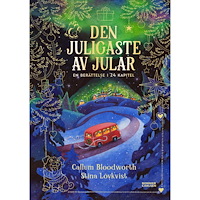 Callum Bloodworth Den juligaste av jular : en berättelse i 24 kapitel (inbunden)