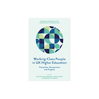 Emerald Publishing Limited Working-Class People in UK Higher Education (inbunden, eng)