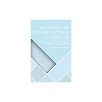 Bloomsbury Publishing PLC Imagining the Cognitive Science of Religion (häftad, eng)